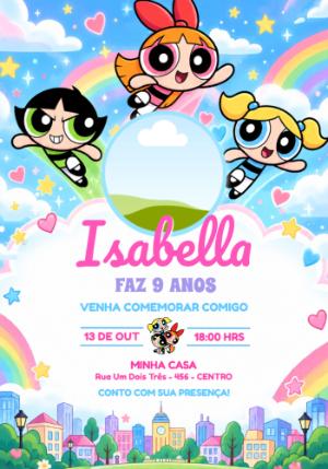 Convite de Aniversário Meninas Super Poderosas com Foto Editável