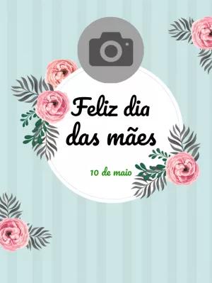 Cartão Dia das Mães Floral com Foto para Editar Online